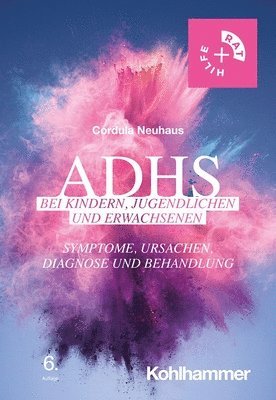 Adhs Bei Kindern, Jugendlichen Und Erwachsenen: Symptome, Ursachen, Diagnose Und Behandlung