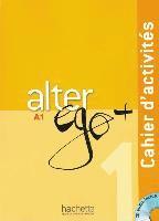 Alter ego+ 1. Cahier d'activits. Arbeitsbuch mit Audio-CD (hftad)