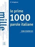 Le prime 1000 parole italiane con esercizi. Livello elementare - pre-intermedio. �bungsbuch (h�ftad)
