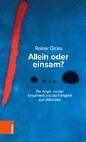 Allein Oder Einsam?: Die Angst VOR Der Einsamkeit Und Die Fahigkeit Zum Alleinsein (hftad)