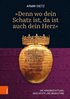 'Denn wo dein Schatz ist, da ist auch dein Herz'