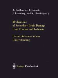 Mechanisms of Secondary Brain Damage from Trauma and Ischemia (inbunden)
