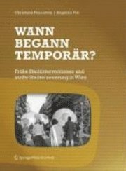 Wann Begann Temporar?: Fruhe Stadtinterventionen Und Sanfte Stadterneuerung in Wien (inbunden)