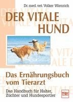 Der vitale Hund - Das Ernhrungsbuch vom Tierarzt (inbunden)