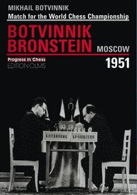 World Championship Match Botvinnik V Bronstein Moscow 1951 (hftad)