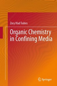 Organic Chemistry in Confining Media (e-bok)