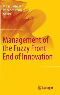 Management of the Fuzzy Front End of Innovation (inbunden)