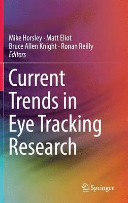 Current Trends in Eye Tracking Research (inbunden)