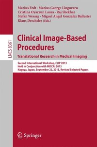 Clinical Image-Based Procedures. Translational Research in Medical Imaging (e-bok)