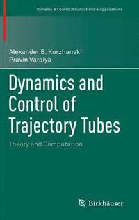 Dynamics and Control of Trajectory Tubes (inbunden)