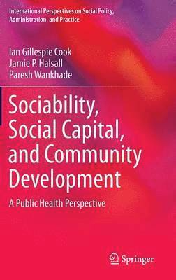 Sociability, Social Capital, and Community Development (inbunden)