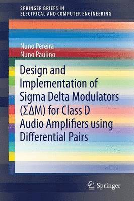 Design and Implementation of Sigma Delta Modulators (M) for Class D Audio Amplifiers using Differential Pairs (hftad)