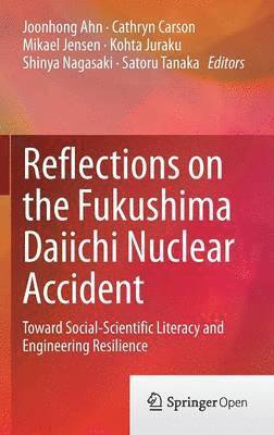Reflections on the Fukushima Daiichi Nuclear Accident (inbunden)