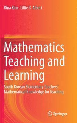 Mathematics Teaching and Learning (inbunden)