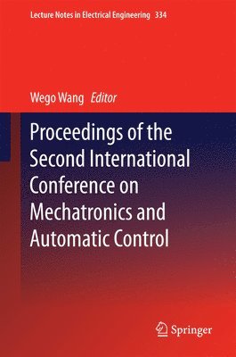 Proceedings of the Second International Conference on Mechatronics and Automatic Control (inbunden)