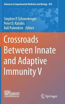 Crossroads Between Innate and Adaptive Immunity V (inbunden)