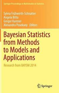 Bayesian Statistics from Methods to Models and Applications (inbunden)