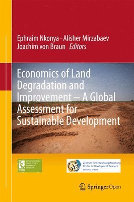 Economics of Land Degradation and Improvement  A Global Assessment for Sustainable Development (inbunden)