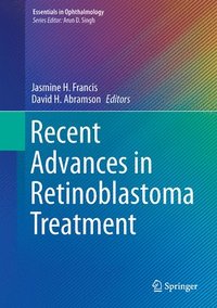 Recent Advances in Retinoblastoma Treatment (inbunden)