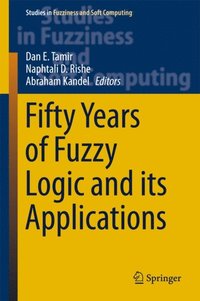 Fifty Years of Fuzzy Logic and its Applications (e-bok)