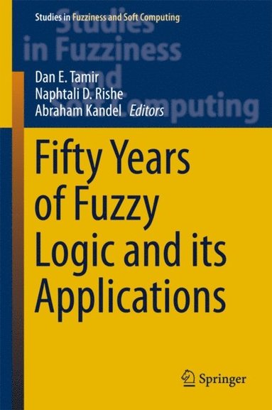 Fifty Years of Fuzzy Logic and its Applications (häftad)