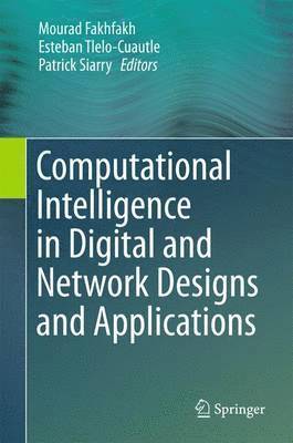 Computational Intelligence in Digital and Network Designs and Applications (inbunden)