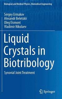 Liquid Crystals in Biotribology (inbunden)