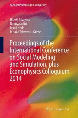 Proceedings of the International Conference on Social Modeling and Simulation, plus Econophysics Colloquium 2014 (h�ftad)