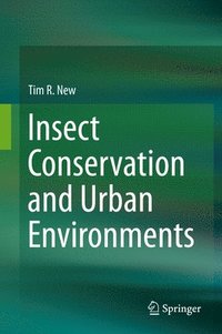 Insect Conservation and Urban Environments (inbunden)