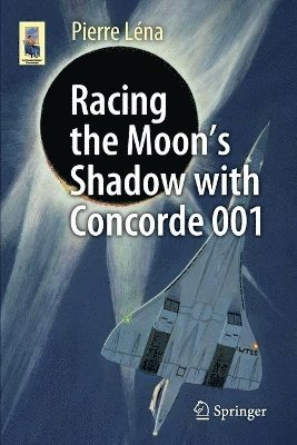 Racing the Moons Shadow with Concorde 001 (inbunden)
