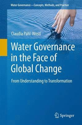 Water Governance in the Face of Global Change (inbunden)