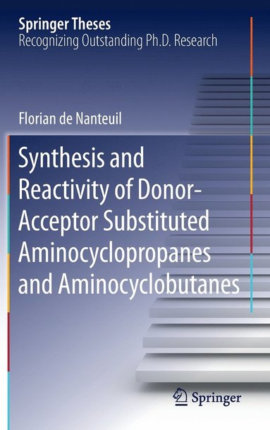 Synthesis and Reactivity of Donor-Acceptor Substituted Aminocyclopropanes and Aminocyclobutanes (inbunden)