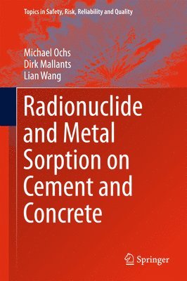 Radionuclide and Metal Sorption on Cement and Concrete (inbunden)