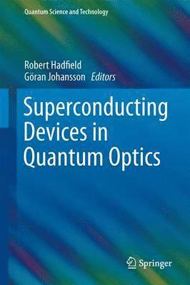 Superconducting Devices in Quantum Optics (inbunden)