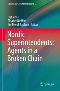 Nordic Superintendents: Agents in a Broken Chain (e-bok)