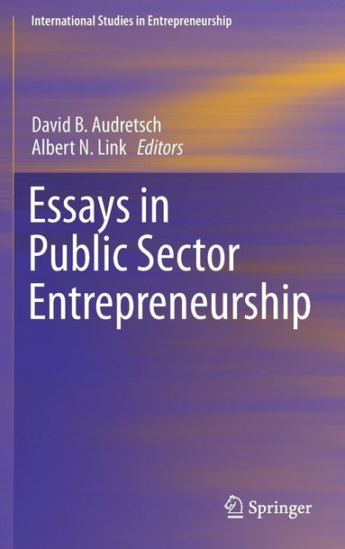Essays in Public Sector Entrepreneurship (inbunden)