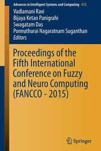 Proceedings of the Fifth International Conference on Fuzzy and Neuro Computing (FANCCO - 2015) (hftad)