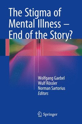 Stigma of Mental Illness - End of the Story? (häftad)