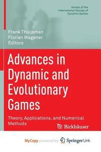 Advances in Dynamic and Evolutionary Games : Theory, Applications, and ...