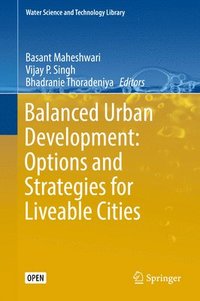 Balanced Urban Development: Options and Strategies for Liveable Cities (inbunden)
