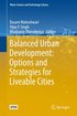 Balanced Urban Development: Options and Strategies for Liveable Cities