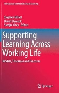 Supporting Learning Across Working Life (inbunden)