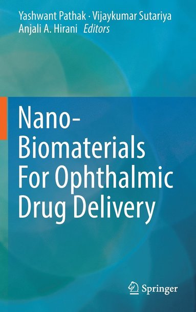 Nano-Biomaterials For Ophthalmic Drug Delivery (inbunden)
