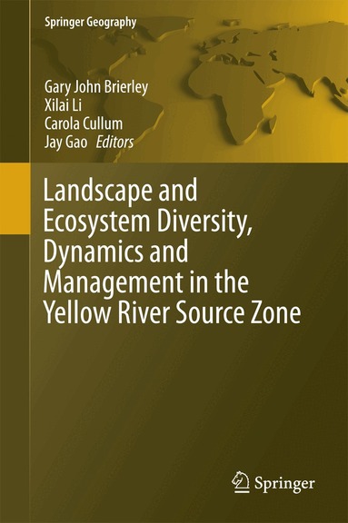 Landscape and Ecosystem Diversity, Dynamics and Management in the Yellow River Source Zone (inbunden)