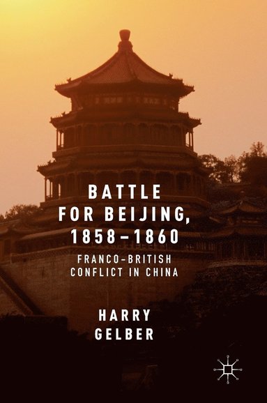 Battle for Beijing, 18581860 (inbunden)