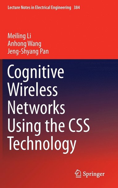 Cognitive Wireless Networks Using the CSS Technology (inbunden)