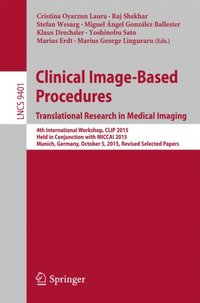 Clinical Image-Based Procedures. Translational Research in Medical Imaging (e-bok)