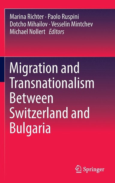 Migration and Transnationalism Between Switzerland and Bulgaria (inbunden)