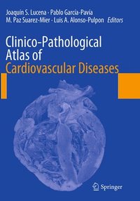 Clinico-Pathological Atlas of Cardiovascular Diseases (häftad)