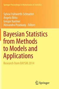 Bayesian Statistics from Methods to Models and Applications (häftad)